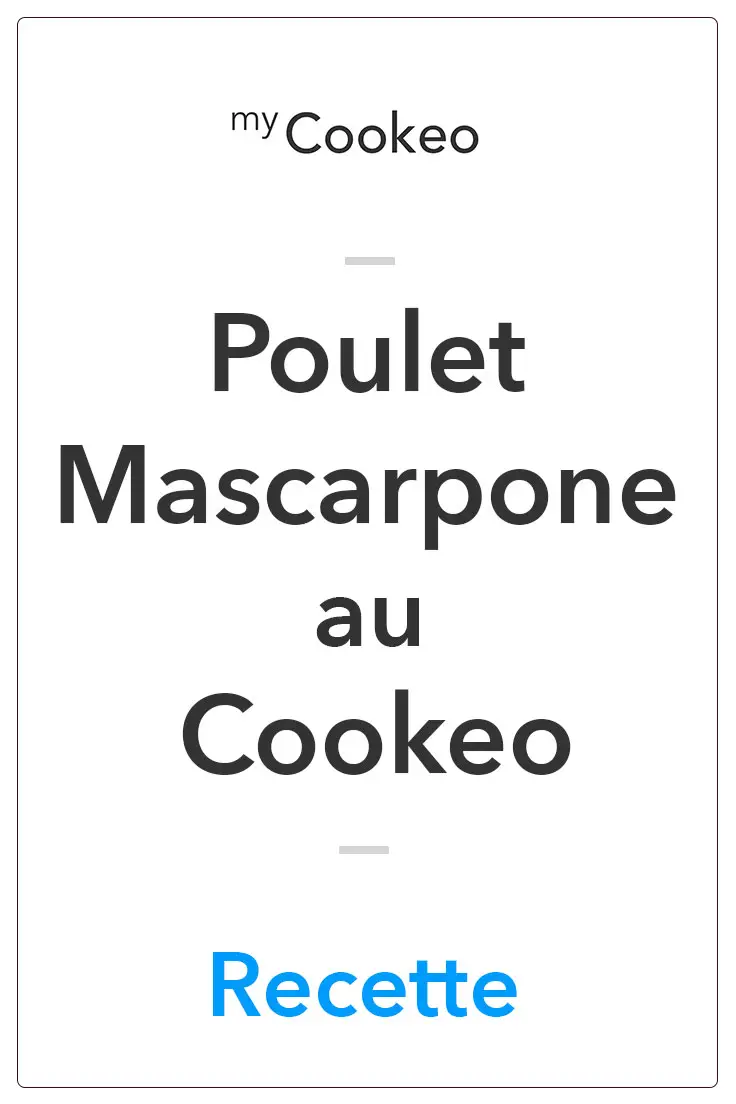 Poulet Au Mascarpone Au Cookeo La Meilleure Recette